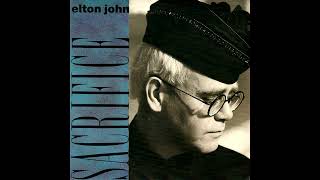 Elton John  Sacrifice 2023 Remastered [upl. by Beichner230]