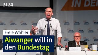 Freie Wähler – Aiwanger will in den Bundestag  BR24 [upl. by Zetana]