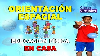 ORIENTACIÓN ESPACIAL  Educación Física EN CASA  Clase Virtual [upl. by Akkimat]