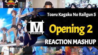 Toaru Kagaku no Railgun S Opening 2  Reaction Mashup [upl. by Dionis858]