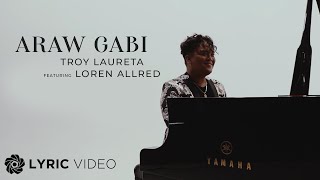 Araw Gabi  Troy Laureta x Loren Allred Lyrics [upl. by Mosa867]