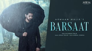 Armaan Malik  Barsaat Official Music Video  Amaal Mallik  Kunaal Vermaa  Daboo Malik [upl. by Emmey]