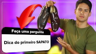 Qual PRIMEIRO SAPATO devo comprar  MODA MASCULINA [upl. by Ahsemo]