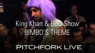 King Khan amp BBQ Show  Bimbos Theme  Pitchfork Live [upl. by Attekahs]