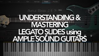 Understanding amp Mastering Legato Slides in Ample Sound [upl. by Newmann]