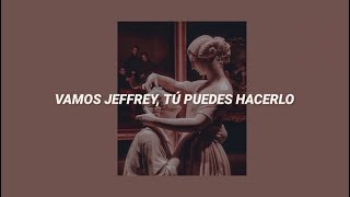 quotCmon Jeffrey you can do itquot Audio edit tiktok  Sub español [upl. by Pelson]