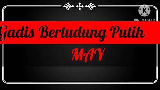 May Gadis Bertudung Putih Lirik [upl. by Yeldarb]