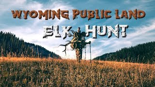 6X6 BULL Wyoming Public Land DIY Elk Hunt  2019  elkhunting elk [upl. by Kevon]