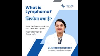 What is Lymphoma Cancer Symptoms Treatment amp Tips Dr Mosarrat Shaheen  Paras Health Patna [upl. by Eitak]