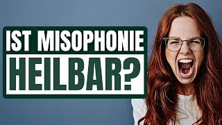 Ist Misophonie wirklich heilbar Meine persönliche Einschätzung über Heilbarkeit von Misophonie [upl. by Jeminah613]