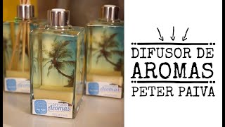 Difusor de Aromas  Linha Férias  Peter Paiva [upl. by Jarlath]