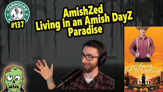 AmishZed living in an Amish DayZ Paradise [upl. by Nylirad]