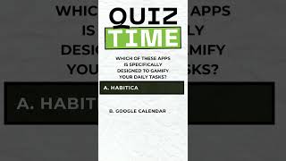 Quiz Time  Which of these apps is specifically designed to gamify your daily tasks [upl. by Namzzaj]