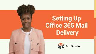 OMW  Setting Up Office 365 Mail Delivery [upl. by Sari]