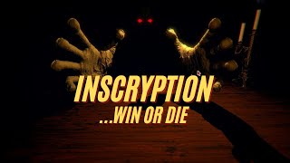 INSCRYPTION win or DIE [upl. by Manuela]