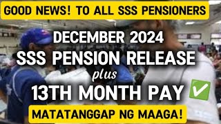 ✅DECEMBER SSS PENSION RELEASE PLUS 13TH MONTH PAY MAAGANG MATANGGAP NG MGA PENSIONERS [upl. by Fredia566]