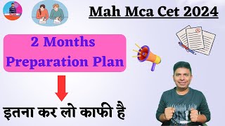 Mah Mca Cet 2024 II TwoMonths Preparation PlanBest Plan [upl. by Ecnedurp]