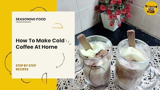 How To Make Cold Coffee At Home  Cold Coffee Recipe [upl. by Mieka]