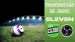 COMO TRANSMITIR JOGOS NA MY CUJOO ELEVEN SPORTS USANDO O OBS STUDIO [upl. by Aehtla]