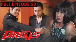 Full Episode 53  Palos [upl. by Araiet814]