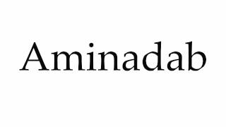 How to Pronounce Aminadab [upl. by Kcired]