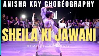 SHEILA KI JAWANI REMIX  ANISHA KAY CHOREOGRAPHY  DR SRIMIX  KATRINA KAIF  DANCE CHOREOGRAPHY [upl. by Ahseik]