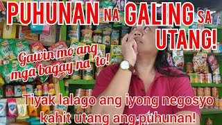 Paano palaguin ang sarisari store business ng mabilis pag galing sa utang ang iyong puhunan [upl. by Idona629]