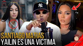 SANTIAGO MATIAS AFIRMA QUE YAILIN ES VICTIMA DE LA PORN0 VENGANZA POR ATAQUE DE MAMI KIM [upl. by Piselli]