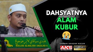 70  Dahsyatnya Alam Kubur 😥  Ustaz Wadi Annuar [upl. by Zanze]