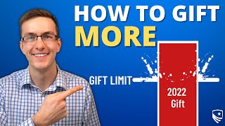 How to Gift MORE than the Gift Limit in 2022  TAX FREE [upl. by Obidiah]