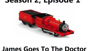 Tomy TampF Season 2 Episode 1 James Goes To The Doctor OLD VERSION [upl. by Asiil522]