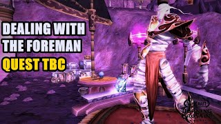 Dealing with the Foreman Quest TBC [upl. by Rehpretsirhc]