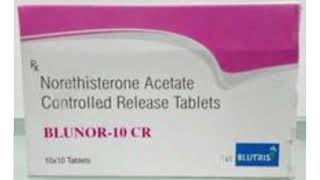 BLUNOR 10 CR Tablets Norethisterone Acetate Controlled Release Tablets [upl. by Agate246]