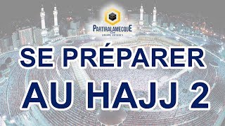 Comment se préparer au hajj 2 [upl. by Akinit271]