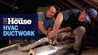 How to Install HVAC Ductwork  This Old House [upl. by Ahrens]