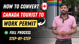 Canada Visitor Visa Convert to Work Permit 2023  🇨🇦 Visitor Visa amp Work Permit Process [upl. by Ahsikar]