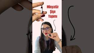 Minyatür Şişe Yapımı  How to make miniature bottles meyzileyoutubeshorts minyatür diy miniature [upl. by Macario]