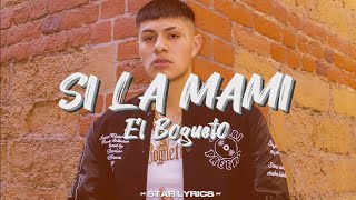 Si La Mami  El Bogueto Audio  Lyrics [upl. by Marci974]