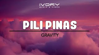 Gravity  Pili Pinas Official Lyric Video [upl. by Enoitna]