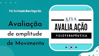 Um olhar ampliado sobre Avaliação de Amplitude de Movimento [upl. by Uv]