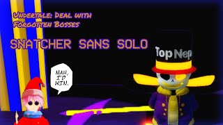 Deal With Forgotten Bosses 2nd Stage Snatcher Sans Solod [upl. by Ahsiekar]