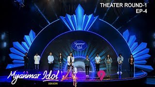 Myanmar Idol Season 4 2019Episode6THEATER ROUND1EP4 [upl. by Fisk457]