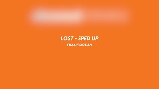 lost frank ocean sped up [upl. by Ojadnama]