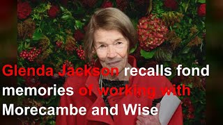 Glenda Jackson recalls fond memories of working with Morecambe and Wise [upl. by Adnerol]