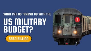 What can US Transit Do With the Military Budget [upl. by Adnesor]