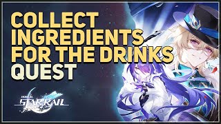 Collect ingredients for the drinks Honkai Star Rail [upl. by Wons]