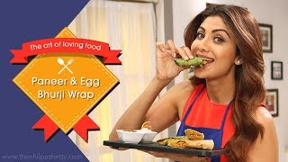 Paneer amp Egg Bhurji Wrap  Shilpa Shetty Kundra  Healthy Recipes  The Art Of Loving Food [upl. by Arbmahs601]