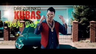 Drezdenko Kubas quotBaju Bajquot Official Video [upl. by Yecrad549]