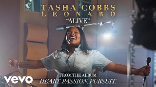 Tasha Cobbs Leonard  Alive Audio [upl. by Hairej703]