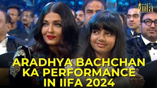 IIFA 2024 mein Aradhya Bachchan ka performance  IIFA AWARDS [upl. by Nnairol]